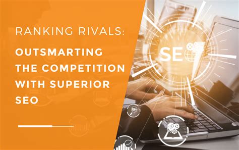 Outsmarting the Competition with SEO Edge